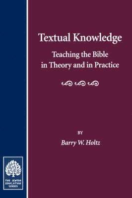 Barry W Holtz, Barry W. Holtz - Textual Knowledge, Inbunden
