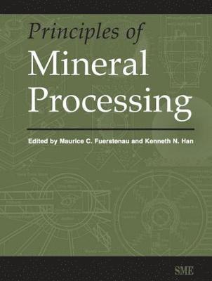 Maurice C. Fuerstenau, Kenneth N. Han - Principles of Mineral Processing, Inbunden