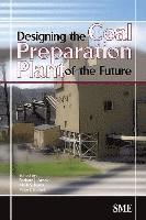 Designing the Coal Preparation Plant of the Future 1