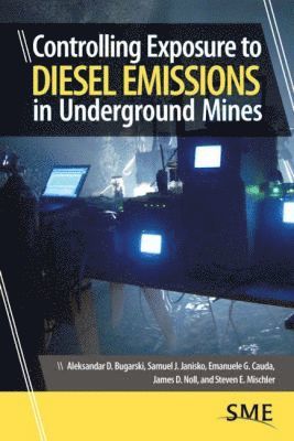 bokomslag Controlling Exposure to Diesel Emissions in Underground Mines