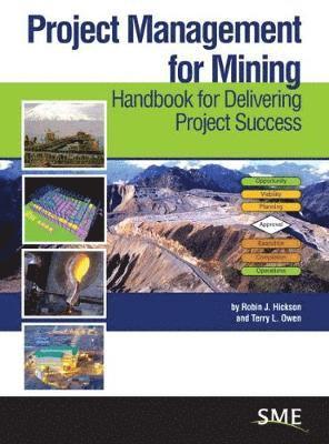 Robin J. Hickson, Terry L. Owen - Project Management for Mining, Inbunden