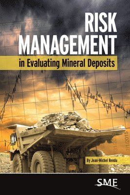 Jean-Michel Rendu - Risk Management in Evaluating Mineral Deposits, Inbunden. Tillgänglighet: Lägg i varukorg