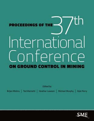 Proceedings of the 37th International Conference on Ground Control in Mining 1