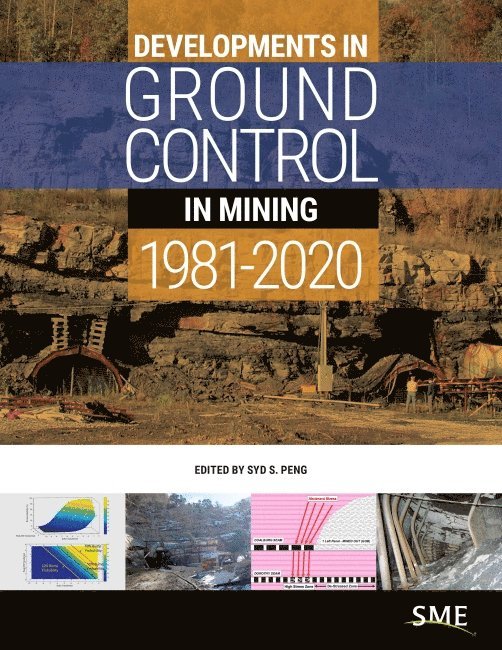 Syd S. Peng, Syd S Peng - Developments in Ground Control in Mining: 1981-2020, Inbunden