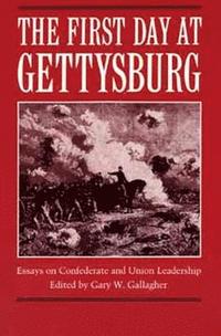 bokomslag The First Day at Gettysburg