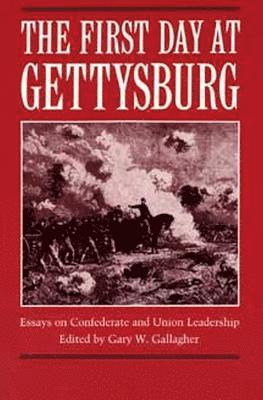bokomslag The First Day at Gettysburg