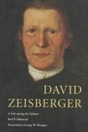 bokomslag David Zeisberger: A Life Among the Indians