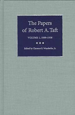 The Papers of Robert A. Taft vol 1; 1889-1938 1