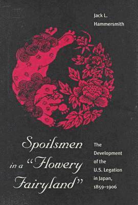 Jack L. Hammersmith - Spoilsmen in a Flowery Fairyland, Inbunden