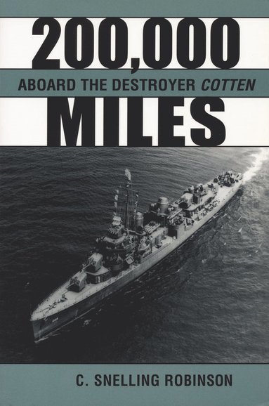 bokomslag 200, 000 Miles Aboard the Destroyer ""Cotten