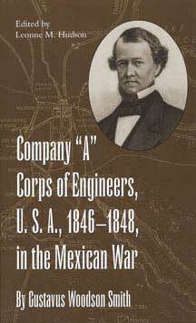 Hudson - Company ""a"" Corps of Engineers, U.S.a., 1846-1848, in the Mexican War, by Gustavus Woodson Smith, Häftad