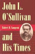 bokomslag John L.O'Sullivan and His Times