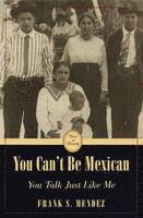 bokomslag You Can't be Mexican
