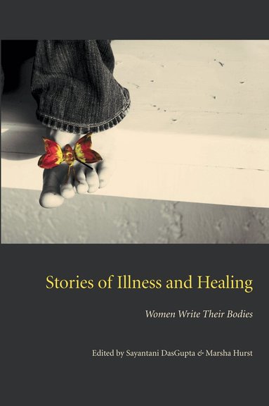 Sayantani DasGupta, Marsha Hurst - Stories of Illness and Healing, Häftad