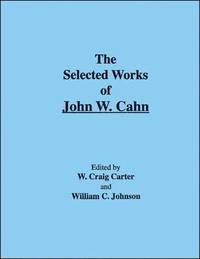 bokomslag The Selected Works of John W. Cahn