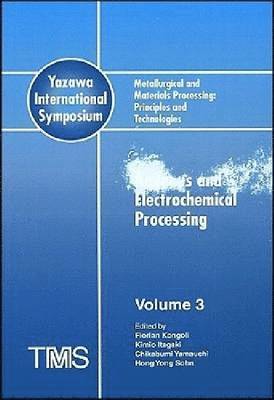 bokomslag Metallurgical and Materials Processing: Principles and Technologies (Yazawa International Symposium)