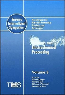 Metallurgical and Materials Processing: Principles and Technologies (Yazawa International Symposium) 1