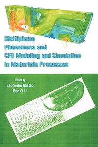 bokomslag Multiphase Phenomena and CFD Modeling and Simulation in Materials Processes