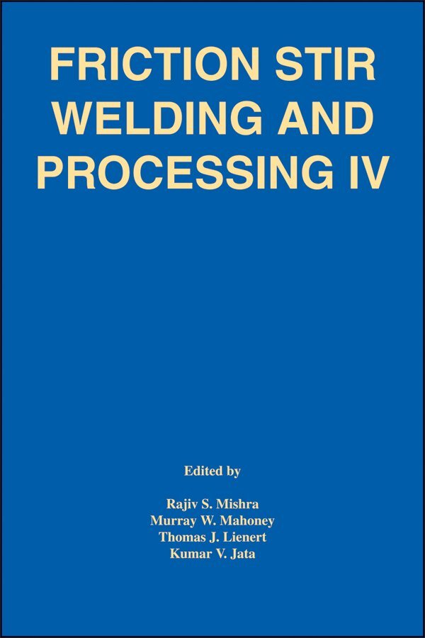 Rajiv S. Mishra, Murray W. Mahoney, Thomas J. Lienert, Kumar V. Jata - Friction Stir Welding and Processing IV, Häftad
