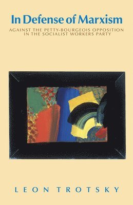 Leon Trotsky - In Defense of Marxism, Häftad
