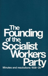 bokomslag The Founding of the Socialist Workers' Party