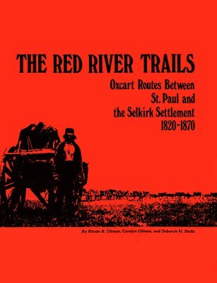 Rhoda R. Gilman, Carolyn Gilman, Deborah M. Stultz, Rhoda Gilman - Red River Trails 1820-1870, Häftad