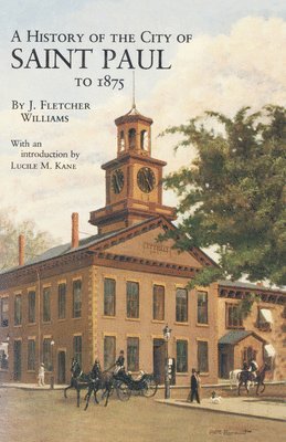 History of the City of St. Paul to 1857 1