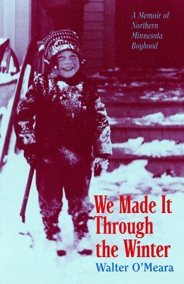 Walter O'Meara, Walter Omeara - We Made it Through the Winter, Häftad