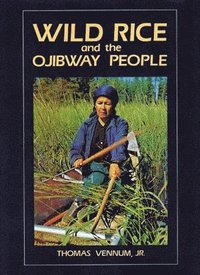 bokomslag Wild Rice and the Ojibway People