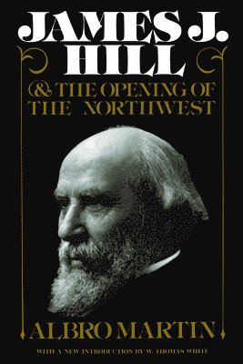 James J.Hill and the Opening of the Northwest 1