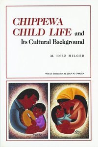 bokomslag Chippewa Child Life and Its Cultural Background