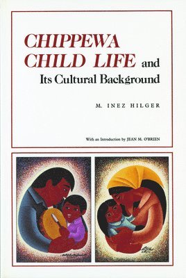 bokomslag Chippewa Child Life and Its Cultural Background