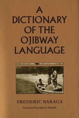 Frederic Baraga - Dictionary of the Ojibway Language, Häftad