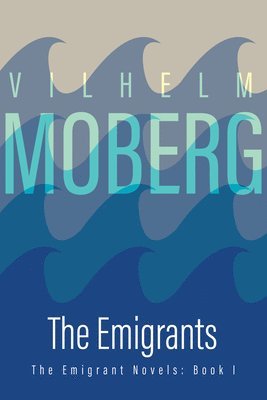 bokomslag The Emigrants: The Emigrant Novels: Book I