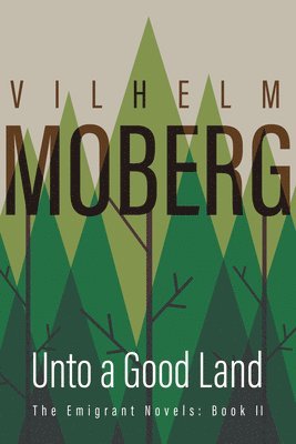 Unto a Good Land: Bk. 2 Emmigrant Novels 1