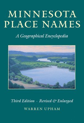 Warren Upham - Minnesota Place Names, Inbunden