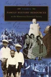 bokomslag Guide to Family History Resources at the Minnesota Historical Society