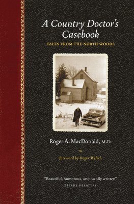 A Country Doctor's Casebook: Tales from the North Woods 1