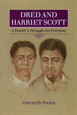 Gwenyth Swain - Dred and Harriet Scott, Häftad