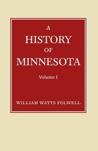 bokomslag History of Minnesota Volume 1