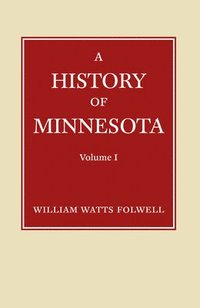 bokomslag History of Minnesota Volume 1