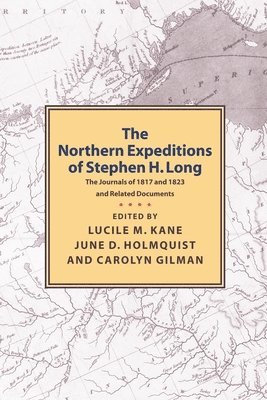 bokomslag Northern Expeditions of Stephen H.Long: The Journals of 1817 and 1823 and Related Documents