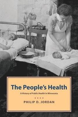 People's Health: A History of Public Health in Minnesota 1