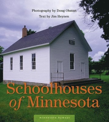 Jim Heynen - Schoolhouses of Minnesota, Inbunden