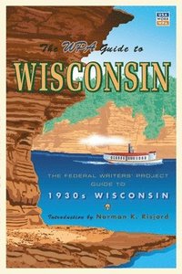 bokomslag The WPA Guide to Wisconsin