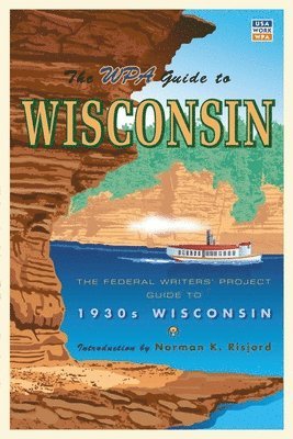 bokomslag The WPA Guide to Wisconsin