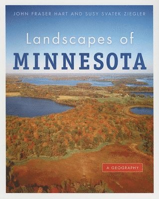 John Fraser Hart, Susy Svatek Ziegler - Landscapes of Minnesota, Häftad