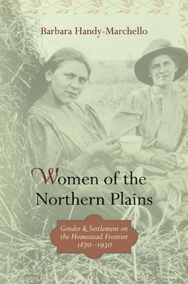 bokomslag Women of the Northern Plains: Gender and Settlement on the Homestead Frontier