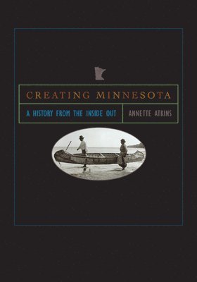 Annette Atkins - Creating Minnesota, Häftad