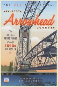 bokomslag The WPA Guide to The Minnesota Arrowhead Country